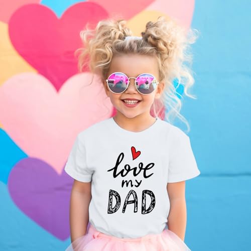 Image of I Love My Dad Shirt Girls Cute Graphic Tees Daddys Girl Tshirt Fathers Day Shirts for Kids Casual Summer Tops