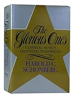 The Glorious Ones: Classical Music's Legendary Performers 0394755324 Book Cover