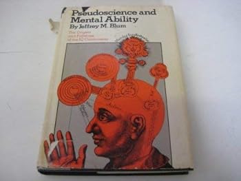 Hardcover Pseudoscience and Mental Ability: The Origins and Fallacies of the IQ Controversy. Book