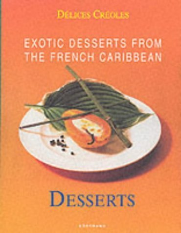 Exotic Desserts from the Caribbean: Desserts: Sweet Desserts