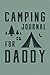 Produktbild Camping journal for dad: Father day notebook Blank lines for write in camping journal