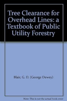 Hardcover Tree Clearance for Overhead Lines: a Textbook of Public Utility Forestry Book