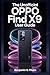 Produktbild The Unofficial OPPO Find X9 Series User Guide: A Complete Step-by-Step Manual to Master the Find X9 and X9 Pro  Hidden Features, Expert Tips, Camera Tricks, AI Tools, and Smart Settings