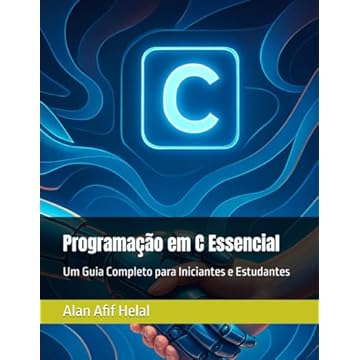 Capa do livro Programação em C Essencial: Um Guia Completo para Iniciantes e Estudantes (Portuguese Edition)