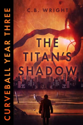 Curveball Year Three: The Titan's Shadow (Curveball Omnibus)