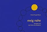  ewig nahe: Exerzitien mit den Perlen des Glaubens