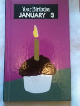 January 3: Your Birthday