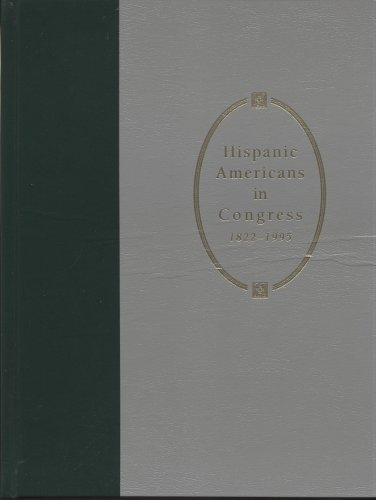 Hispanic Americans in Congress, 1822-1995 0160632609 Book Cover