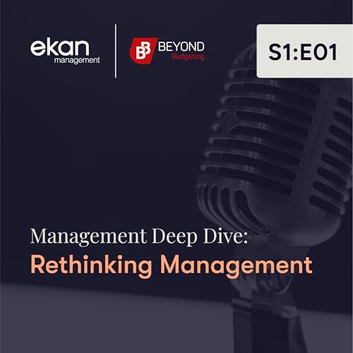 Page de couverture de S1E01 Rethinking Management: Introduction to Beyond Budgeting