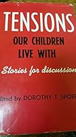 Tensions Our Children live With. Stories for Discussion. B000BQ4MCU Book Cover