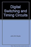 Digital, switching, and timing circuits 0878721142 Book Cover