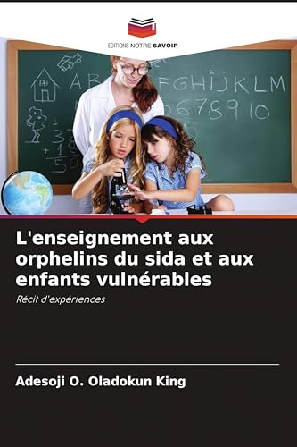 L'enseignement aux orphelins du sida et aux enfants vulnérables (French Edition)