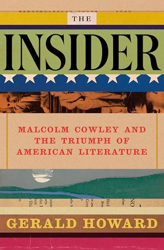 The Insider: Malcolm Cowley and the Triumph of American Literature