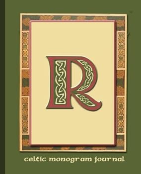 R: Celtic Monogram Journal: Journal - Notebook - Diary with Celtic sayings & quotes translated. Explore your Scottish or Irish history heritage