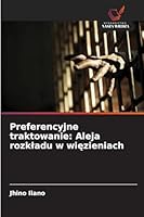 Preferencyjne traktowanie: Aleja rozkladu w więzieniach 6208700531 Book Cover