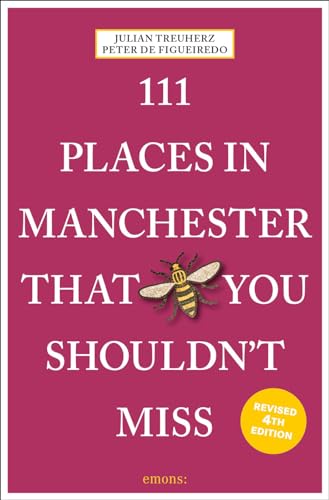 111 Places in Manchester That You Shouldn't Miss: Travel Guide