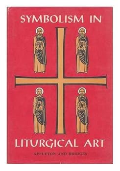 Hardcover Symbolism in Liturgical Art, by Leroy H. Appleton and Stephen Bridges. Introd. by Maurice Lavanoux Book