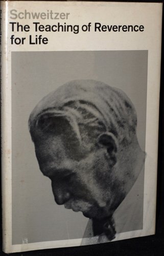 Albert Schweitzer, The Teaching of Reverence of... 0030494702 Book Cover