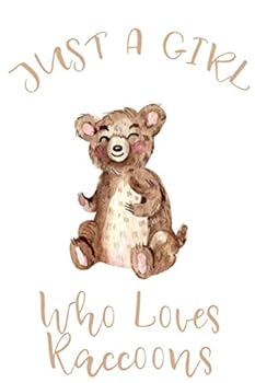 Just a Girl Who Loves Raccoons: : Blank Lined Notebook to Write in for Notes, to Do Lists, Notepad, Journal, Funny Gifts for Raccoons Lover, Soft Cover, Matte Finish