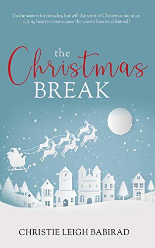 The Christmas Break by [Christie Leigh Babirad]