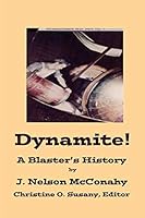 Dynamite! a Blaster's History 1511932988 Book Cover