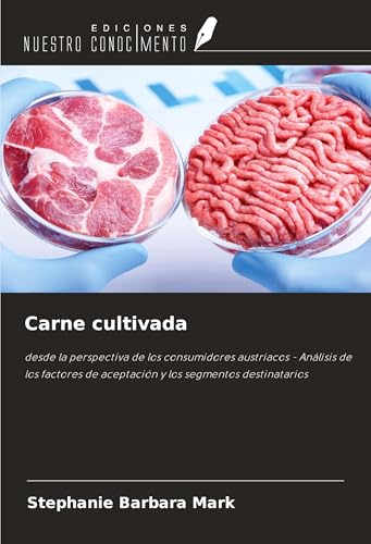 Carne cultivada: desde la perspectiva de los consumidores austriacos - Análisis de los factores de aceptación y los segmentos destinatarios