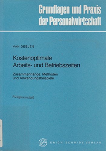Kostenoptimale Arbeits- und Betriebszeiten: Zusammenhänge, Methoden und Anwendungsbeispiele
