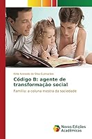 Código B: agente de transformação social: Família: a coluna mestra da sociedade 6130157916 Book Cover