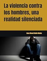 La violencia contra los hombres, una realidad silenciada (Spanish Edition) 198061668X Book Cover