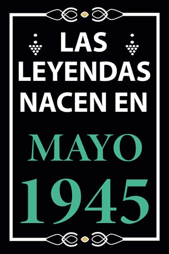 Las leyendas nacen en Mayo 1945: Regalo de cumpleaños perfecto para hombre y mujer de 76 años I Cita positiva , humor I Cuaderno , diario , libro de ... I Idea original para el 76 cumpleaños