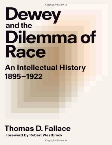 Dewey and the Dilemma of Race: An Intellectual History, 1895-1922