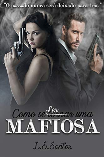 Como (ser) se tornar uma mafiosa