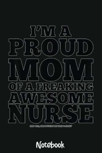 Proud Mom Awesome Nurse Notebook - The Gentle Sirs: 6x9 College Ruled Composition Notebook and Journal for Nurses and Nursing Students 110 pages