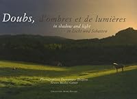 Doubs, d'ombres et de lumières : Edition trilingue français-anglais-allemand 2915122172 Book Cover