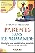 Parents sans réprimande: Stratégies pour une éducation parentale appropriée au quotidien