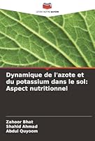 Dynamique de l'azote et du potassium dans le sol: Aspect nutritionnel (French Edition) 6200761116 Book Cover