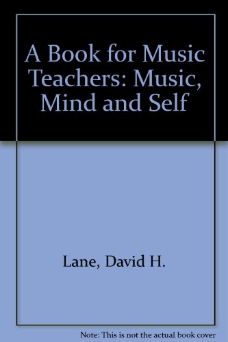 A Book for Music Teachers: Music, Mind and Self 0934009015 Book Cover