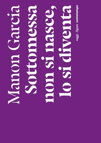 Sottomessa Non Si Nasce, Lo Si Diventa