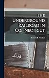 The Underground Railroad in Connecticut