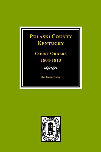 Pulaski County, Kentuky Court Orders, 1804-1810