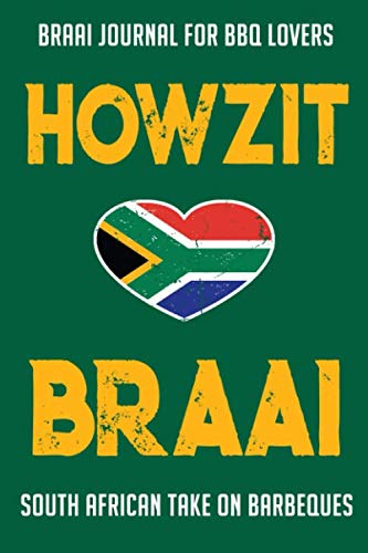 Braai Journal for BBQ Lovers Howzit Braai: South African take on Barbeque