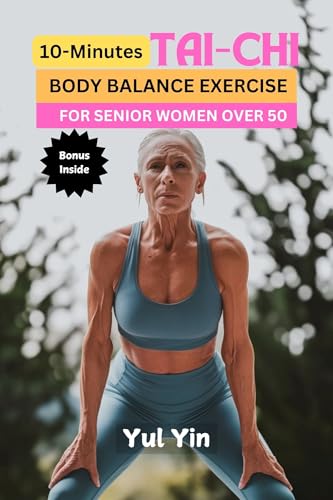 10 Minutes Tai-Chi BODY BALANCE EXERCISE FOR SENIOR WOMEN OVER 50: Beginner-level workout to prevent falls, build joint strength, enhance flexibility and improve well-being.