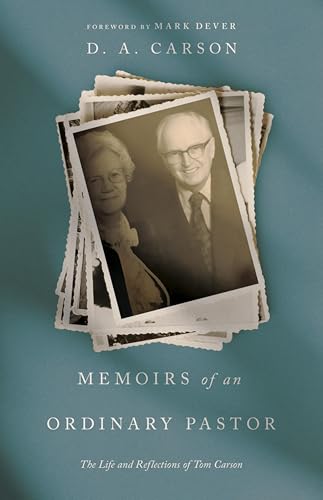 Memoirs of an Ordinary Pastor (Repack): The Life and Reflections of Tom Carson