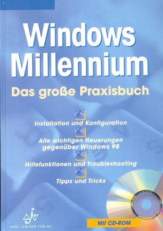  Windows Millennium, m. CD-ROM: Installation und Konfiguration. Alle wichtigen Neuerungen gegenüber Windows 98. Hilfefunktionen und Troubleshooting. Tipps und Tricks