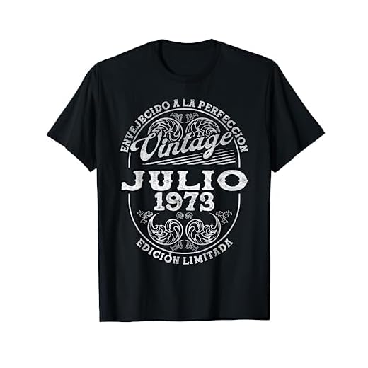Julio 1973 Vintage - 50 Años Regalo Cumpleaños Hombre Camiseta