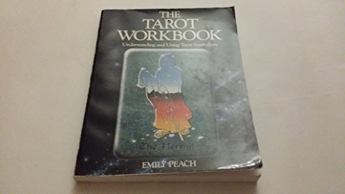 The Tarot Workbook: Understanding and Using Tarot Symbolism