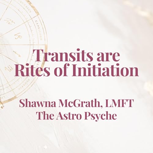 Transits are Rites of Initiation