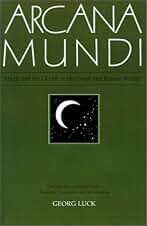 Arcana Mundi: Magic and the Occult in the Greek and Roman Worlds
