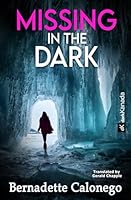 MISSING IN THE DARK: A riveting mystery thriller (Detective Calista Gates 4) 1777919789 Book Cover