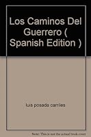 Los Caminos Del Guerrero ( Spanish Edition ) B003E3B4WS Book Cover